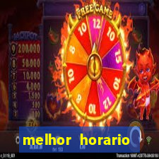 melhor horario jogar fortune tiger